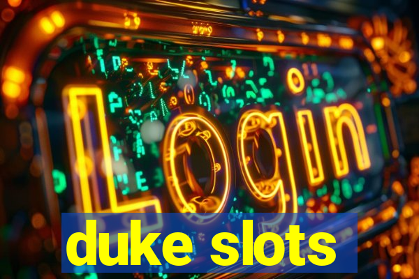 duke slots